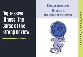Depressive Illness: The Curse of the Strong Review