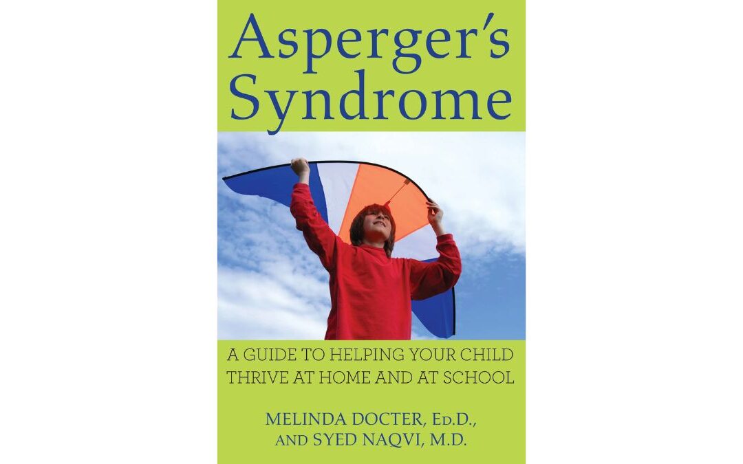 Asperger’s Syndrome: A Guide to Helping Your Child Thrive at Home and at School: Review