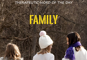 Therapeutic Word of the Day: Family