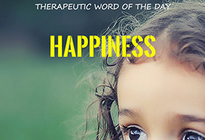 Therapeutic Word of the Day: Happiness