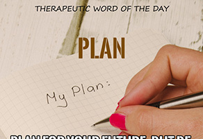 Therapeutic Word of the Day: Plan
