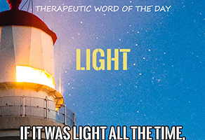 Therapeutic Word of the Day: Light