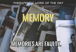 Therapeutic Word of the Day: Memory