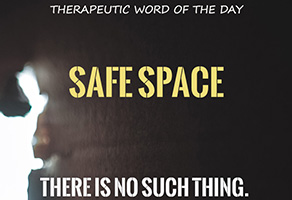 Therapeutic Word of the Day: Safe Space