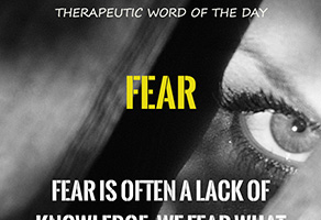 Therapeutic Word of the Day: Fear