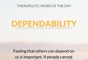 Therapeutic Word of the Day: Dependability